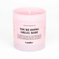 You're Doing Great Babe Candle