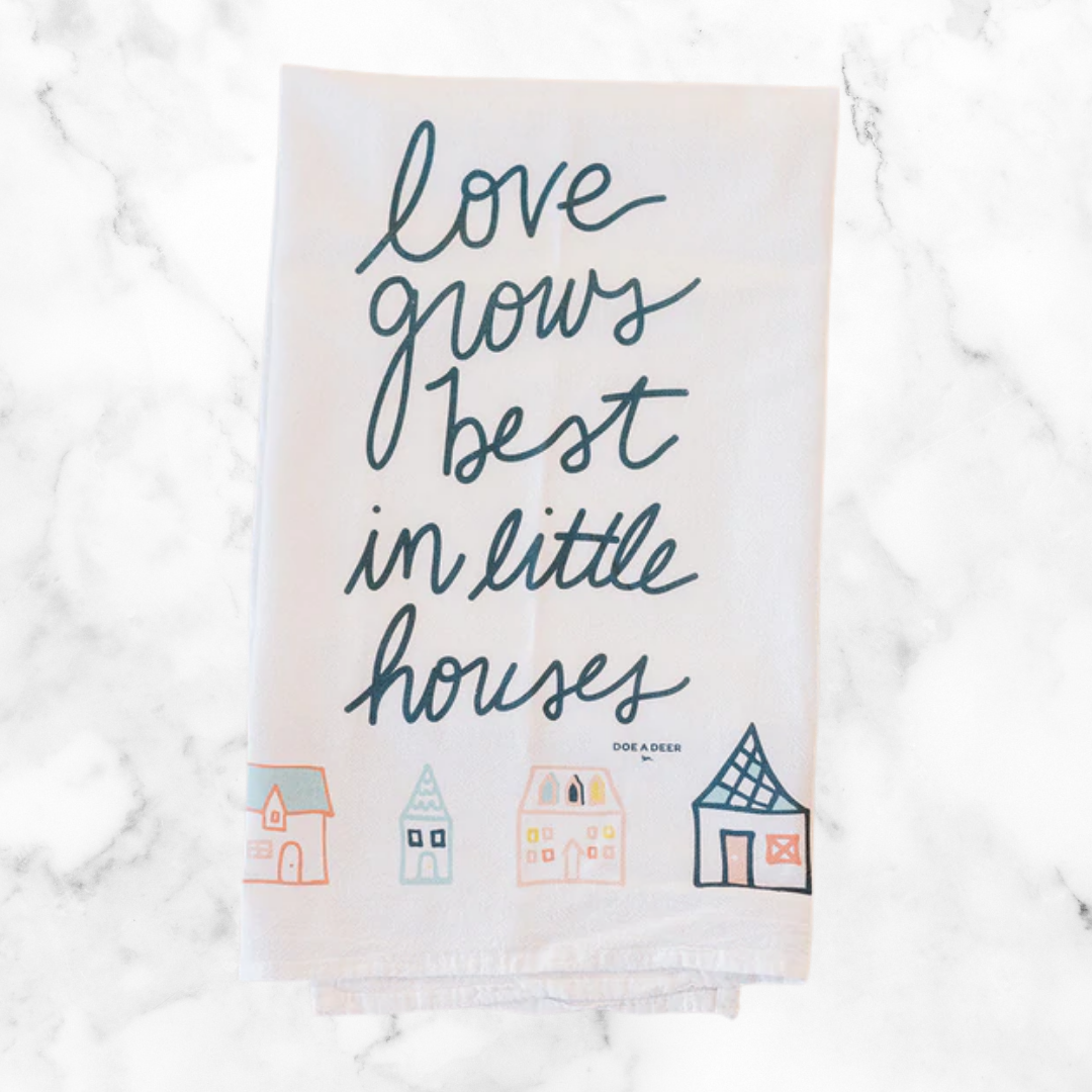 Love Grows Best Tea Towel