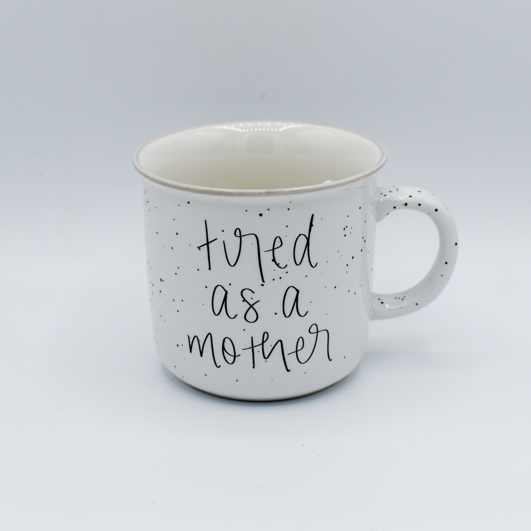 Tired as a Mother Rustic Campfire Coffee Mug